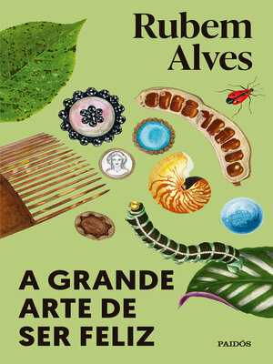 cover image of A grande arte de ser feliz--2ª edição